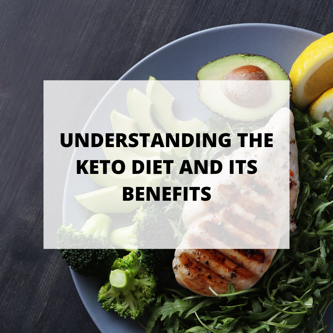 Understanding the Keto Diet and Its Benefits