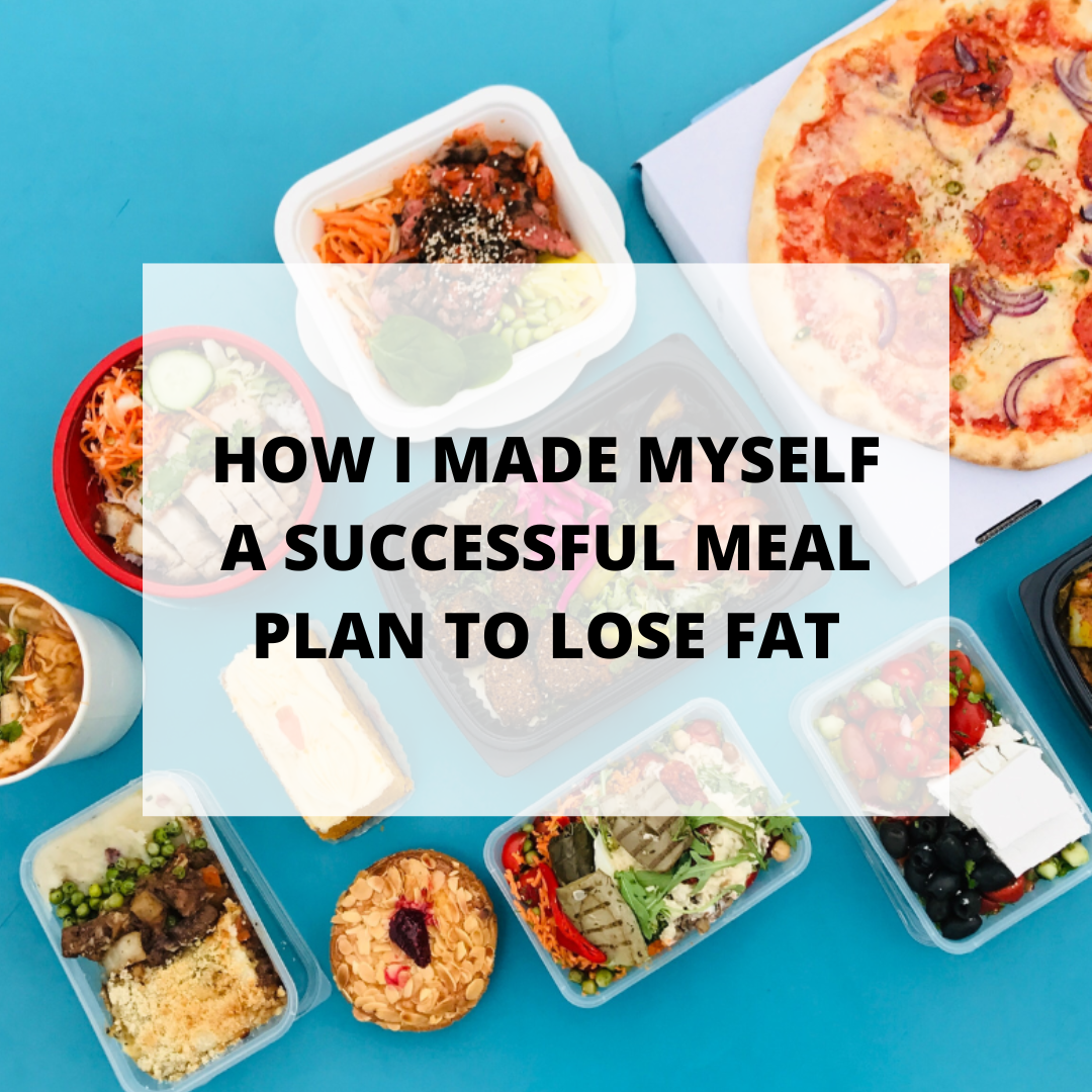 How I Made Myself a Meal Plan to Successfully Lose Fat