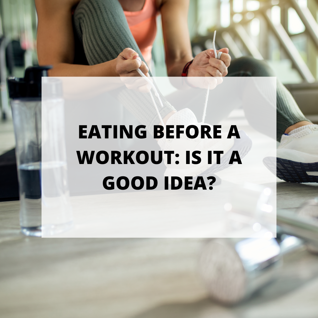 Eating Before a Workout: Is it a Good Idea?