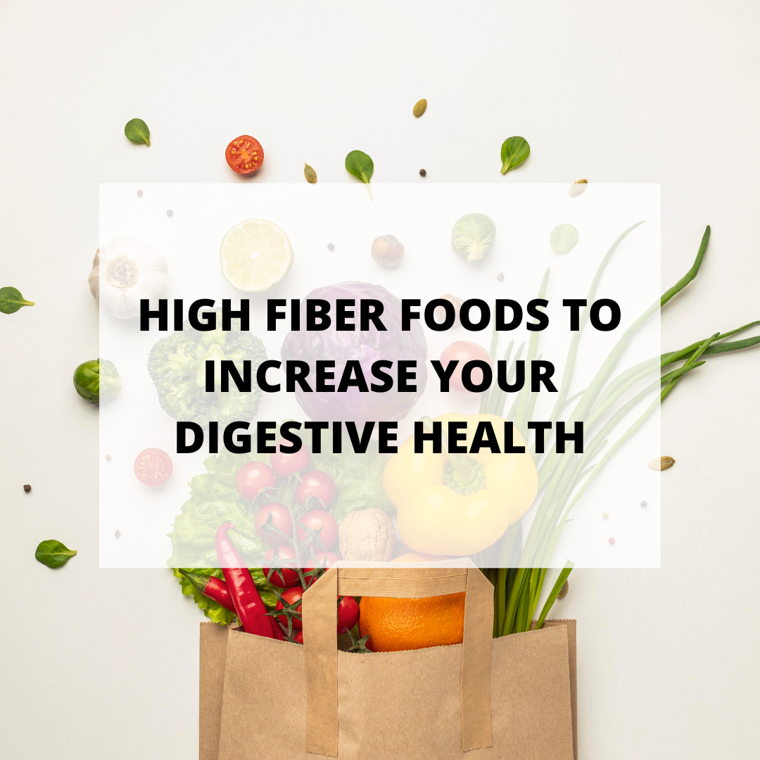 High Fiber Foods to Increase Your Digestive Health