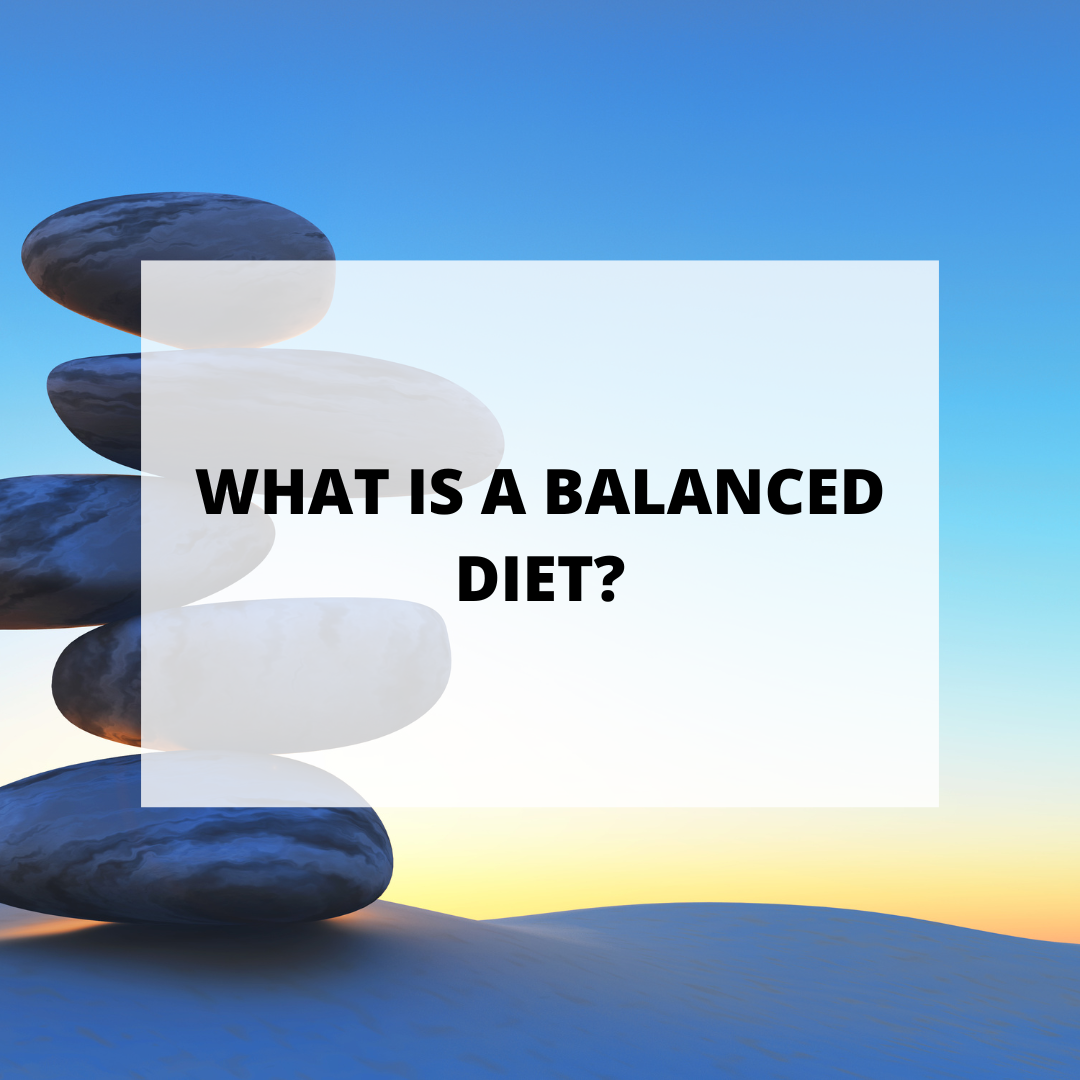 What Is A Balanced Diet?