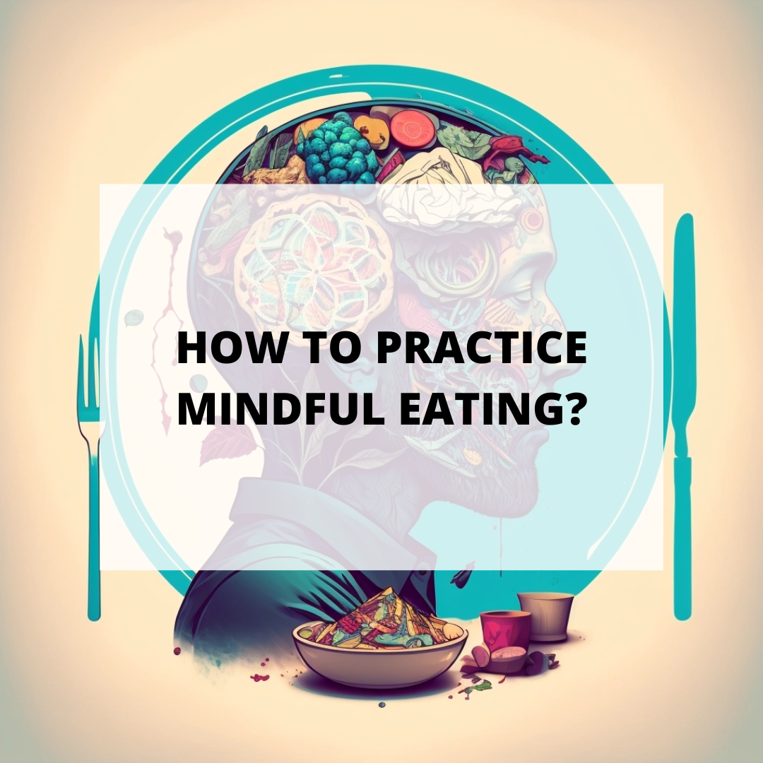 How to Practice Mindful Eating?