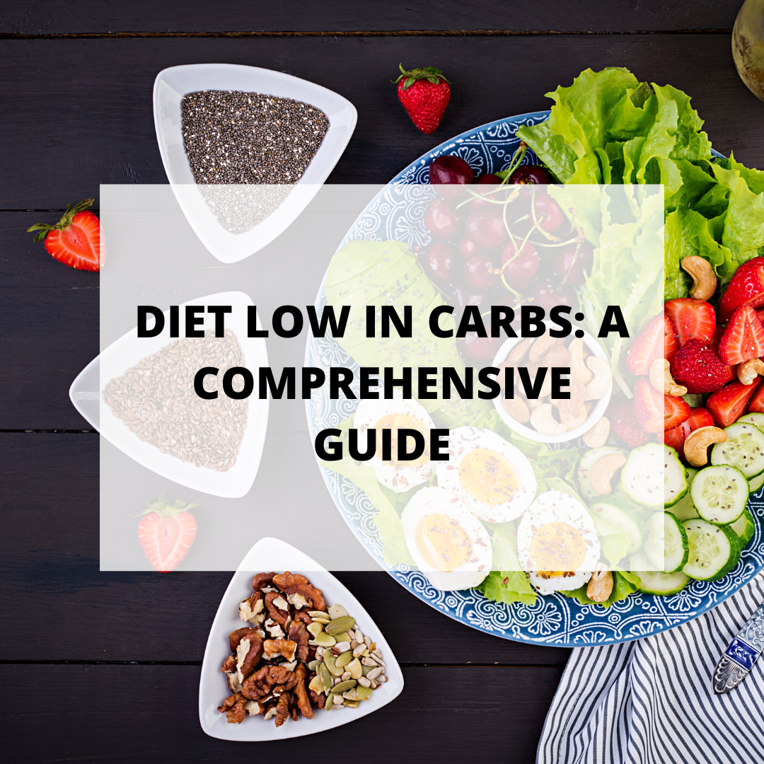 Diet Low in Carbs: A Comprehensive Guide