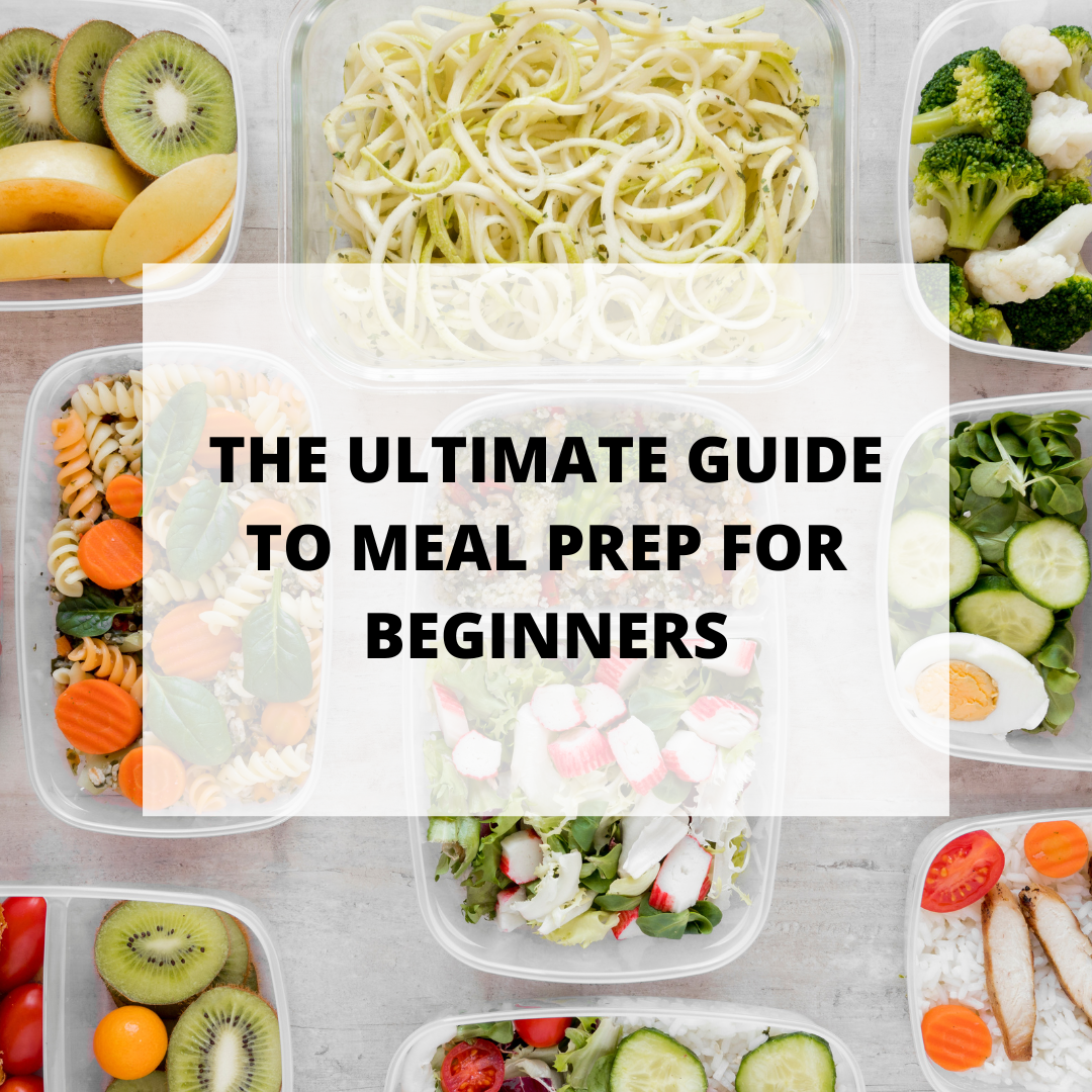 The Ultimate Guide to Meal Prep for Beginners